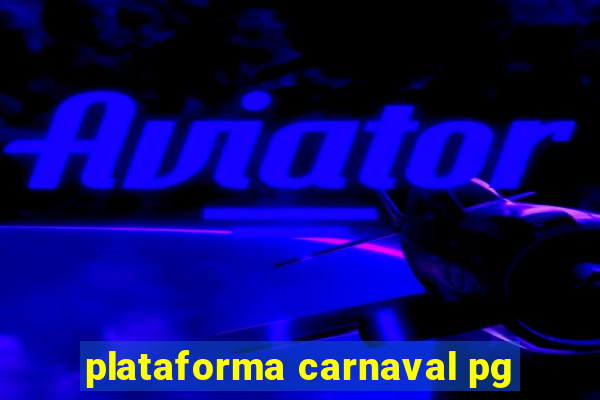 plataforma carnaval pg